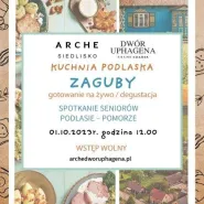 Spotkanie Seniorów i warsztaty kulinarne - zaguby w Arche Dwór Uphagena Gdańsk
