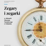 Zegary i zegarki w zbiorach Muzeum Narodowego w Gdańsku