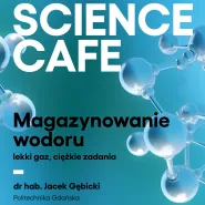 Science cafe. Magazynowanie wodoru