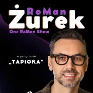 RoMan ŻUREK - One RoMan Show - Tapioka