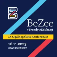 IX Konferencja BeZee - Trendy w Edukacji