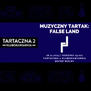 Muzyczny Tartak: False Land