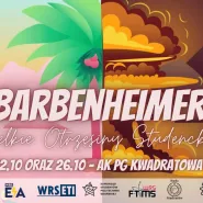 Barbenheimer - Wielkie Otrzęsiny Studenckie