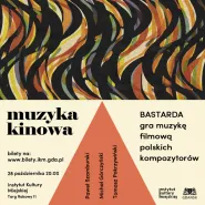 Muzyka Kinowa: Bastarda gra muzykę filmową polskich kompozytorów