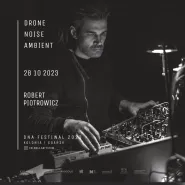 Robert Piotrowicz | DNA Festiwal 2023