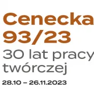 Wystawa "Cenecka 93-23. 30 lat pracy twórczej"