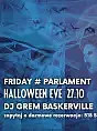 Friday # Parlament | Halloween Eve
