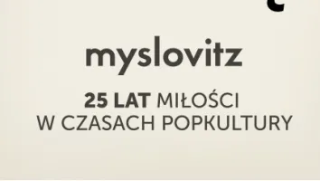 Myslovitz - 25 lat Miłości w Czasach Popkultury