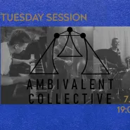 Tuesday Session: Ambivalent Collective