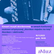 Koncert muzyki akordeonowej w ramach Konferencji naukowo-artystycznej Akordeon niejedno ma imię