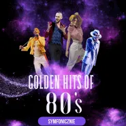 Golden Hit"s Of 80' z towarzyszeniem Orkiestry Symfonicznej