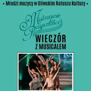 Mistrzowie przyszłości | Młodzi muzycy w Oliwskim Ratuszu Kultury - Wieczór z Musicalem