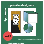 Spotkanie z polskim designem vol. 2 | Pieniądze versus idee, czyli jak przekonać klienta do zrównoważonego projektu?
