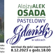 Wernisaż wystawy Alojzego ALKA Osady "Pastelowy Gdańsk w szkicach"