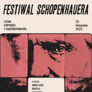 Festiwal Schopenhauera. Czas zamętu i oszołomienia  