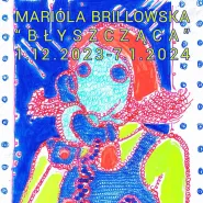Wernisaż wystawy Marioli Brillowskiej "Błyszcząca"