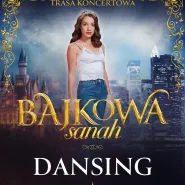 Bajkowa Sanah: Dansing  