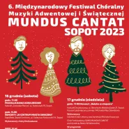 6. Międzynarodowy Festiwal Chóralny Muzyki Adwentowej i Świątecznej Mundus Cantat Sopot