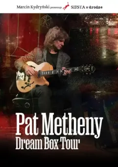 SIESTA w drodze: Pat Metheny - Dream Box