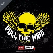 Pull The Wire + Zenek Kupatasa + Skowyt