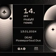 14. Dni Muzyki Nowej 2024 | DEAE, Passepartout Duo