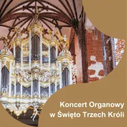 Koncert organowy w Święto Trzech Króli