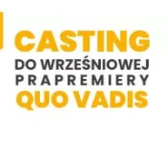 Casting do prapremiery spektaklu "Quo vadis"