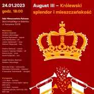 Koncert August III - Królewski splendor i mieszczańskość