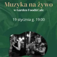 Muzyka na żywo w Garden Food&Cafe - koncert urodzinowy