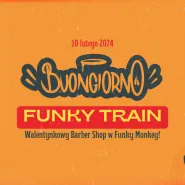 Buongiorno Funky Train - walentynkowy barber shop | stacja miłości