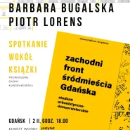 Spotkanie wokół książki "Zachodni front śródmieścia Gdańska"