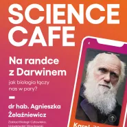 Science Cafe. Na randce z Darwinem. Jak biologia łączy nas w pary?