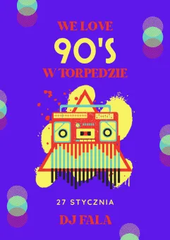 We Love 90's w Torpedzie