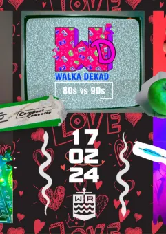 Walka Dekad - 80s + 90s - What is Love?