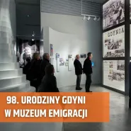 98. urodziny Gdyni w Muzeum Emigracji 