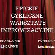 EPICkie Cykliczne Warsztaty Improwizacyjne