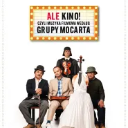 Grupa MoCarta | Ale Kino! czyli muzyka filmowa według Grupy MoCarta