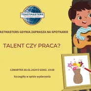 Praca czy Talent? Toastmasters Gdynia
