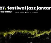 27. Festiwal Jazz Jantar / czas na marcową odsłonę