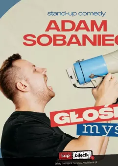 Adam Sobaniec - Głośno myślę
