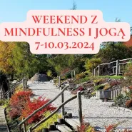 Weekend z mindfulness i jogą - uważne bycie w ciele, umyśle i emocjach