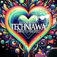TECHNiAWA: Święto Miłości + DJ Yourant