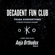 Decadent Fun Club + Anja Orthodox (solo)