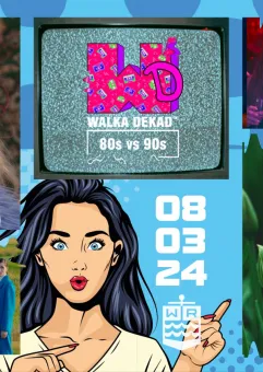 Walka Dekad - 80s + 90s - Girls just wanna have fun...