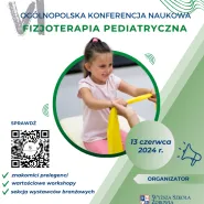 VI Ogólnopolska Konferencja Naukowa Fizjoterpia Pediatryczna