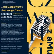 Koncert z cyklu Czwartki z aMuz oraz Ja(z)Zaśpiewam: Jazz songs friends