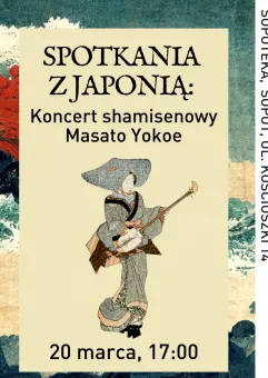 Spotkania z Japonią: koncert shamisenowy Masato Yokoe