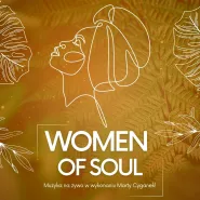 Women of Soul | Muzyka na żywo w wykonaniu Marty Cyganek