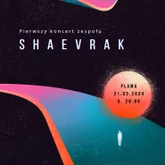 Shaevrak - pierwszy koncert!