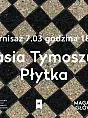 Płytka | Basia Tymoszuk | Wernisaż
